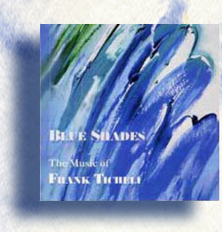 CD:  Blue Shades: The Music of Frank Ticheli, with recordings of these concert band works:  Amazing Grace  Blue Shades  Cajun Folks Songs  Cajun Folk Songs II  Fortress  Gaian Visions  Pacific Fanfare  Postcard
 and a recording of Songs of Tagore for soprano, piano, and alto  saxophone  (Mark Masters)